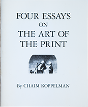 Four Essays on the Art of the Print by Chaim Koppelman