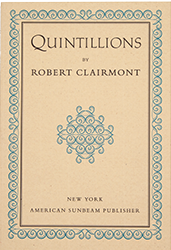 Quintillions, by Robert Clairmont, with a new introduction by Ellen Reiss